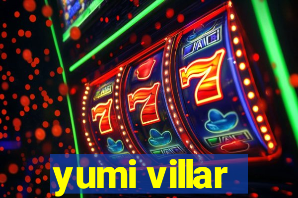 yumi villar
